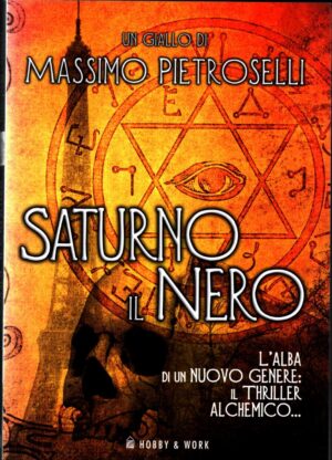 Saturno il nero di Pietroselli, Massimo ed. Hobby & Work Publishing
