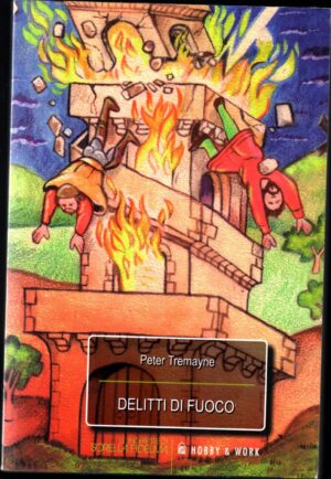 Delitti di fuoco. Le inchieste di sorella Fidelma di Tremayne, Peter ed. Hobby & Work Publishing