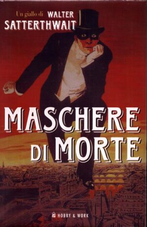 Maschere di morte di Satterthwait, Walter ed. Hobby & Work Publishing