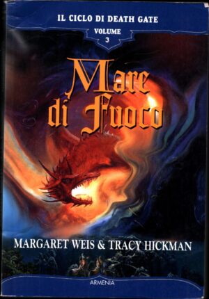 Mare di fuoco. Il ciclo di Death Gate Vol. 3 di Weis, Margaret ed. Armenia