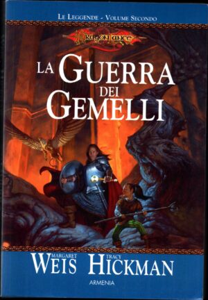 La guerra dei gemelli. Le leggende. DragonLance Vol. 2 di Weis, Margaret ed. Armenia