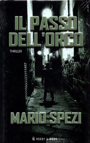 Il passo dell'orco di Spezi, Mario ed. Hobby & Work Publishing