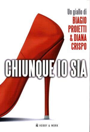 Chiunque io sia di Proietti, Biagio e Diana Crispo ed. Hobby & Work Publishing