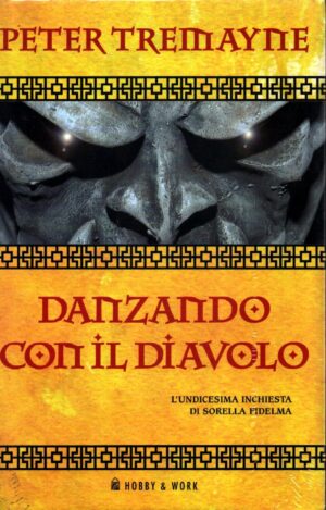 Danzando con il diavolo. Vol. 11 Le inchieste di sorella Fidelma di Tremayne, Peter ed. Hobby & Work Publishing