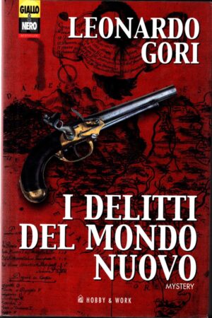 I delitti del mondo nuovo. di Gori, Leonardo ed. Hobby & Work Publishing