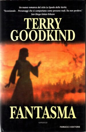 Fantasma - La spada della verità di Goodkind, Terry ed. Fanucci (Cartonato)