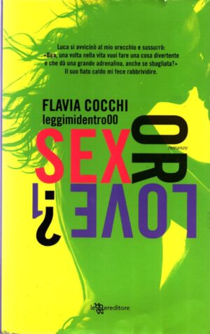 Sex or love? Vol. 1 di Cocchi, Flavia ed. Leggereditore