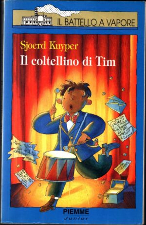 Il coltellino di Tim di Kuyper, Sjoerd ed. Piemme