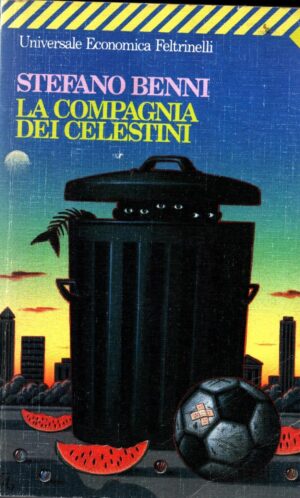 La compagnia dei Celestini di Benni, Stefano ed. Feltrinelli