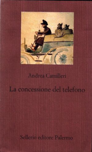 La concessione del telefono di Camilleri, Andrea ed. Sellerio Editore Palermo