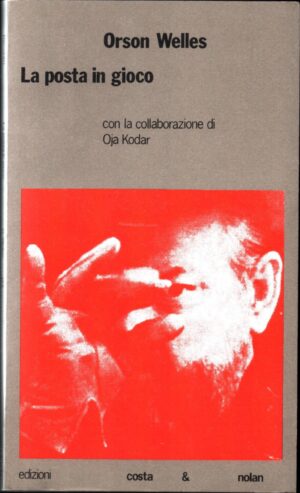 La posta in gioco di Welles, Orson ed. Costa & Nolan