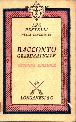 Racconto grammaticale di Pestelli LEO ed. Longanesi & C.