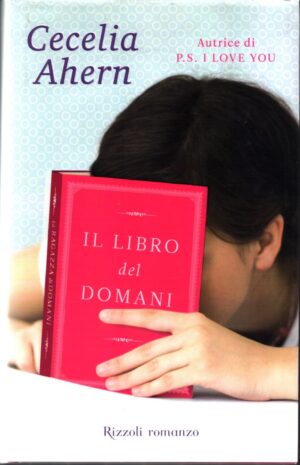 Il libro del domani di Ahern, Cecelia ed. Rizzoli