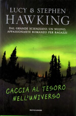 Caccia al tesoro nell'universo di Hawking, Lucy ed. Mondadori