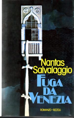 Fuga da Venezia di Salvalaggio, Nantas ed. Rizzoli
