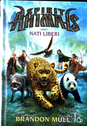 Nati liberi. Vol.1 Spirit animals di Mull, Brandon ed. Il Castoro