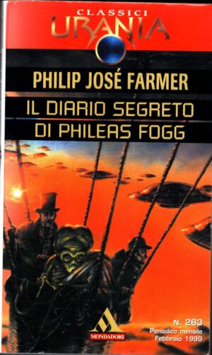 Il diario segreto di Phileas Fogg di Philip J. Farmer- Urania n. 263 ed. Mondadori