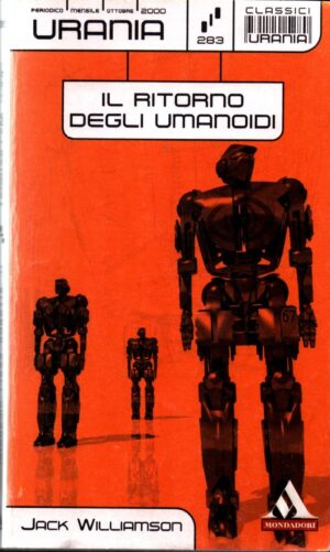 Il ritorno degli umanoidi di J. Williamson- Urania n.283 ed. Mondadori