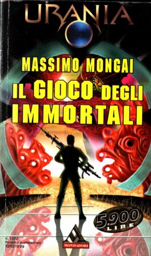 Il gioco degli immortali di Massimo Mongai - Urania n.1372 ed. MONDADORI