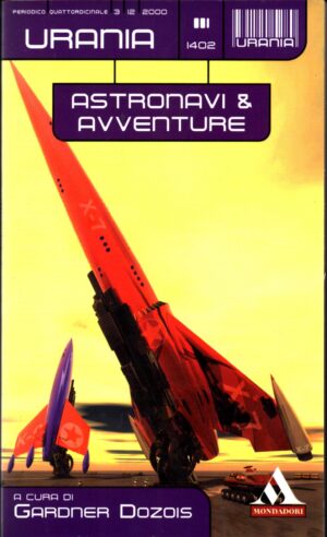 Astronavi & avventure di Gardner Dozois - Urania n.1402 ed. Mondadori