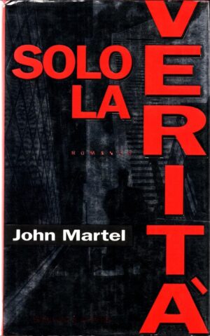 Solo la verità di Martel, John ed. Sperling & Kupfer