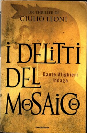 I delitti del mosaico di Leoni Giulio ed. Mondadori
