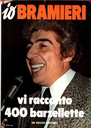 Io Bramieri vi racconto 400 barzellette. di Gino Bramieri ed. De Vecchi Editore