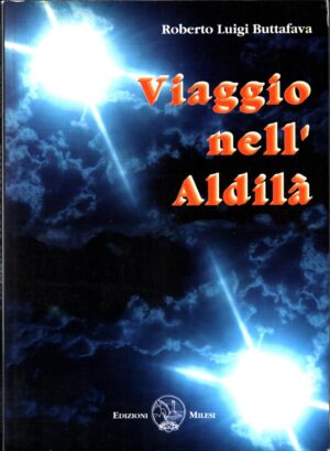 Viaggio nell'aldilà di Buttafava Roberto L. ed. Milesi