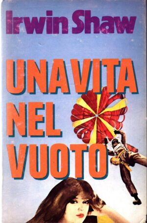 UNA VITA NEL VUOTO. di IRWIN SHAW ed. Club degli Editori