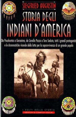 Storia degl'indiani d'America di Augustin Siegfried ed. Newton Compton Editori