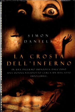 La crosta dell'inferno di Daniels Simon ed. Rizzoli
