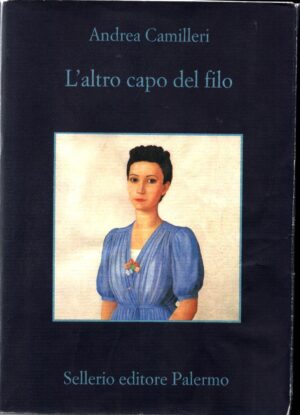 L'altro capo del filo di Camilleri Andrea ed. Sellerio Editore Palermo