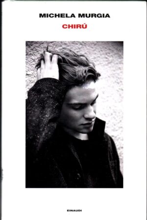Chirú di Murgia Michela ed. Einaudi