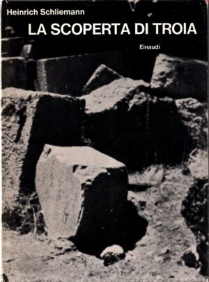 SCOPERTA DI TROIA FUORI CATALOGO 1962 di SCHLIEMANN Heinrich ed. Einaudi