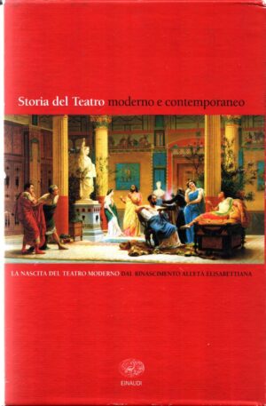 La nascita del teatro moderno dal rinascimento all'età elisabettiana Vol.1 Storia del teatro moderno e contemporaneo Versione da edicola ed. Einaudi