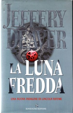 La luna fredda di Deaver Jeffery ed. Sonzogno