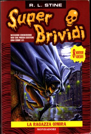 Super Brividi n. 10: La ragazza ombra di Stine Robert L. ed. Mondadori - Senza Adesivi
