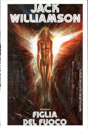 Figlia del fuoco di Williamson Jack ed. Mondadori