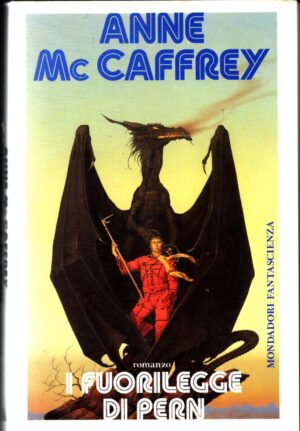 I fuorilegge di Pern di Mccaffrey Ann ed. Mondadori