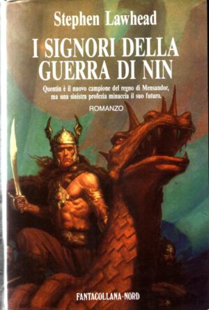 I signori della guerra di Nin. di Lawhead Stephen ed. Nord