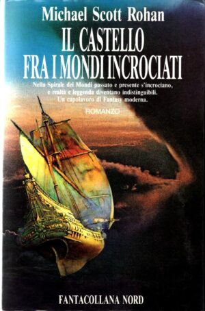 Il castello fra i mondi incrociati di Rohan Michael S. ed. Nord