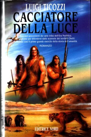 Cacciatore della luce di Ticozzi Luigi ed. Nord