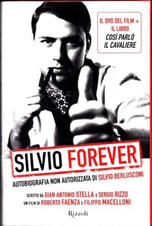 Silvio forever  LIBRO+ DVD di Stella, Gian Antonio; Rizzo Sergio ed. RIZZOLI