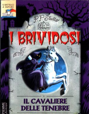 I brividosi n.11: Il cavaliere delle tenebre di P. P. Strello ed. Piemme