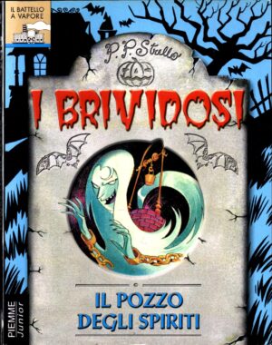 I brividosi n.2: Il pozzo degli spiriti di P. P. Strello ed. Piemme