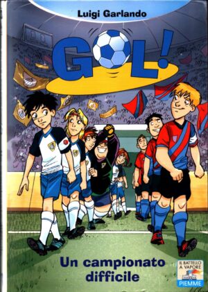Gol! Vol.13. Un campionato difficile di Garlando Luigi ed. EDIZIONI PIEMME