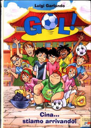 Gol!  Vol. 14 Cina... Stiamo arrivando! di Garlando Luigi ed. Piemme
