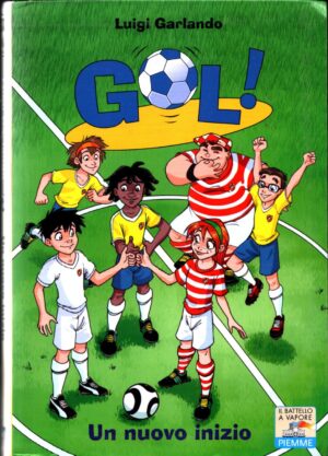 Gol! Vol. 31 Un nuovo inizio di Garlando Luigi ed. Piemme