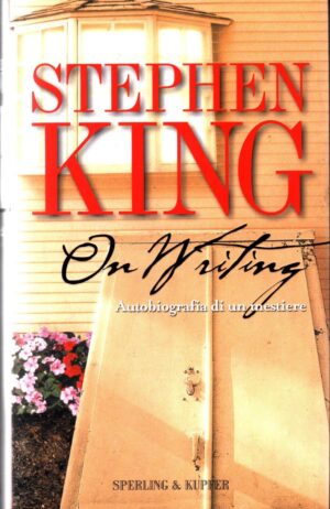 On writing  di King Stephen Autobiografia di un mestiere ed. Sperling & Kupfer