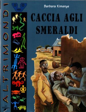 Caccia agli smeraldi di Kimenye Barbara ed. La Biblioteca